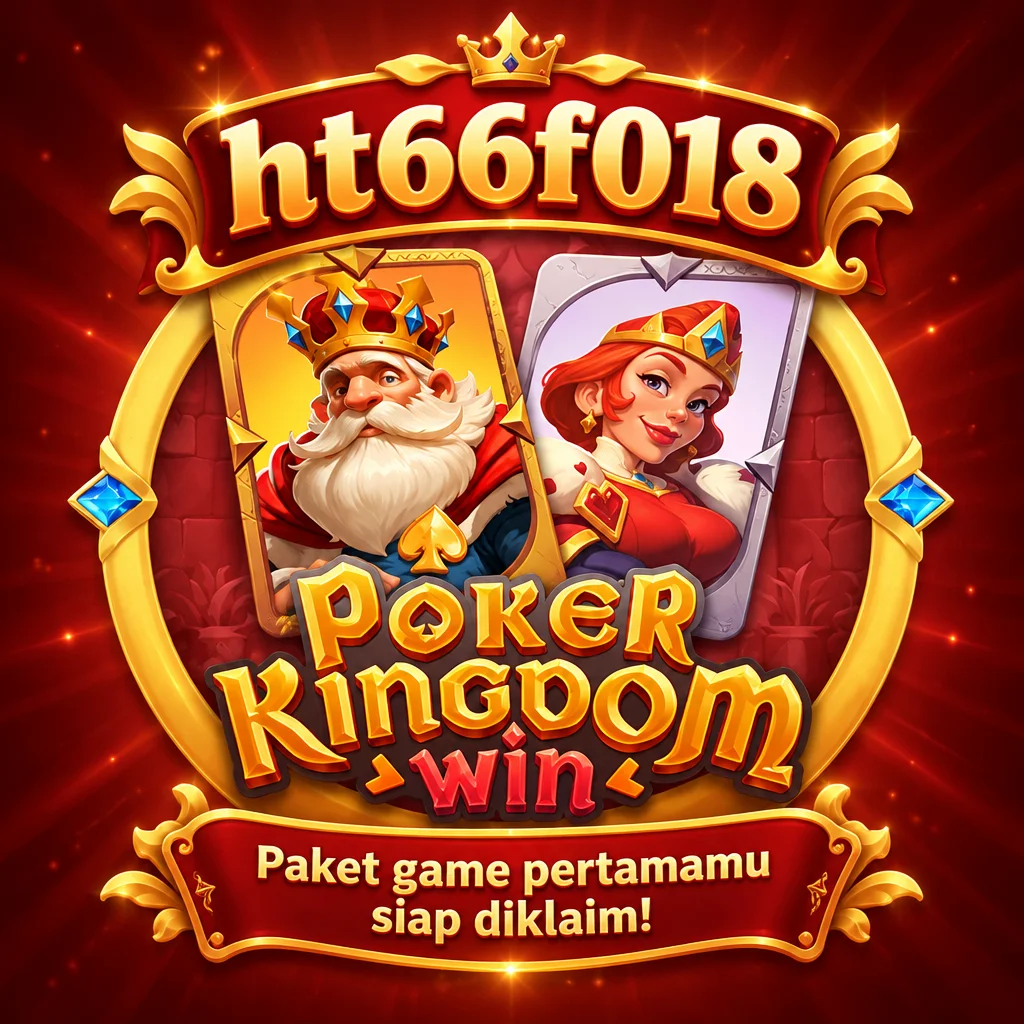Poker Kingdom Win · Panduan Visual dan Mekanisme Multiplier-Ways Poker Kingdom Win